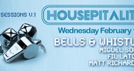 Housepitality presents Bells and Whistles with Miguel Solari, Fil Latorre and Matt Richardson - Wednesday Feb23rd 2011